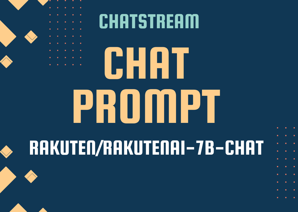 [ChatStream] Rakuten/RakutenAI-7B-chat用の ChatPrompt