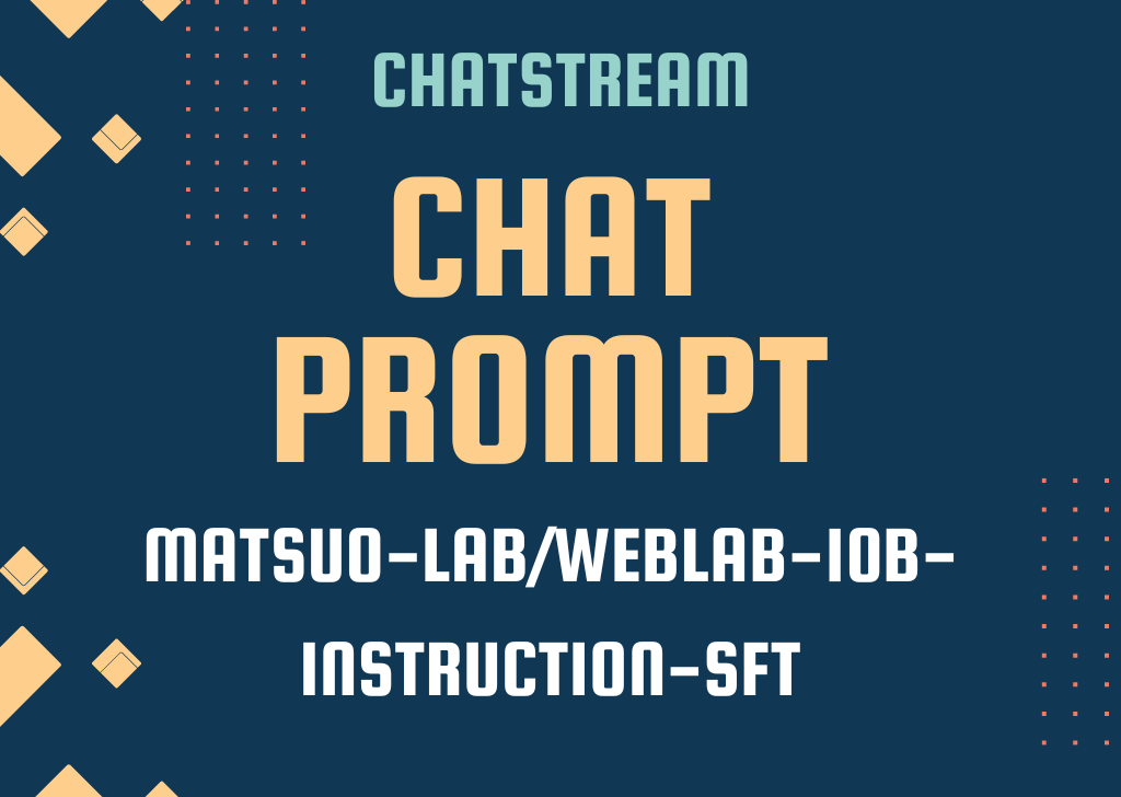 [ChatStream] matsuo-lab/weblab-10b-instruction-sft用の ChatPrompt